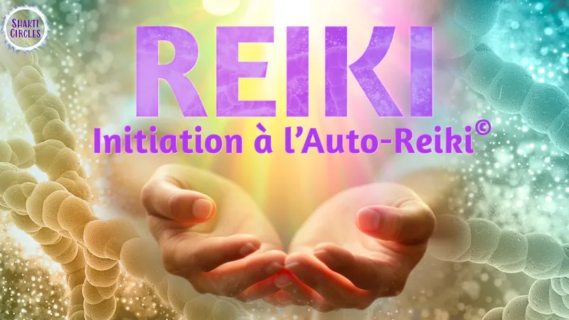 Auto-Reiki - Initiation aux symboles de base du Reiki Unitaire/Reiki du Son