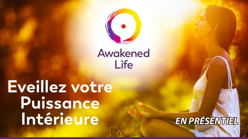 Éveillez votre Puissance Intérieure - EN PRÉSENTIEL